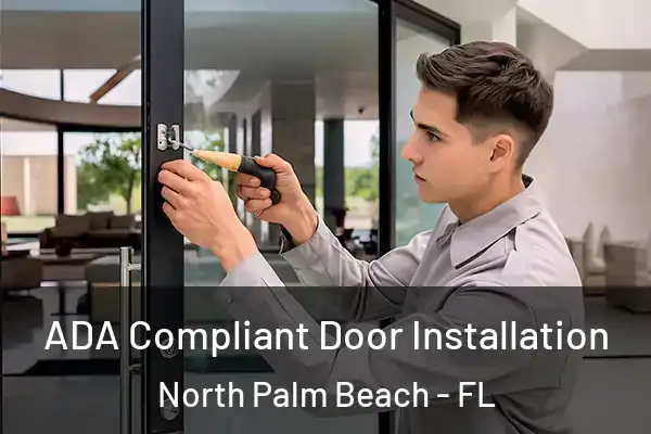 ADA Compliant Door Installation North Palm Beach - FL