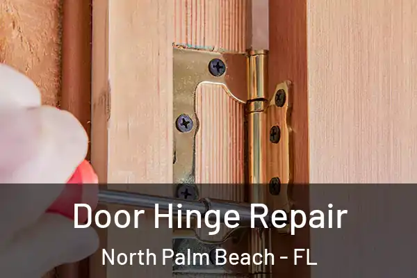 Door Hinge Repair North Palm Beach - FL