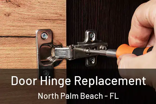 Door Hinge Replacement North Palm Beach - FL