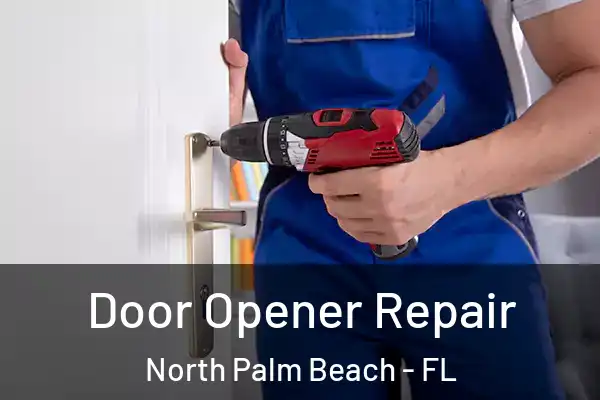 Door Opener Repair North Palm Beach - FL