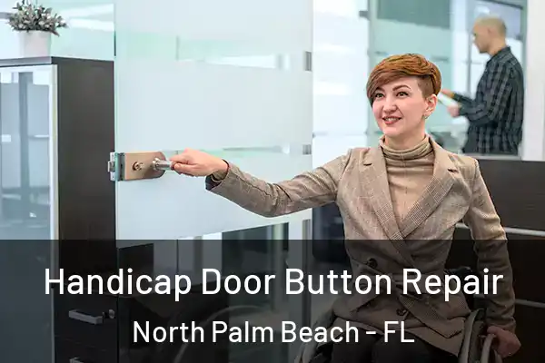 Handicap Door Button Repair North Palm Beach - FL