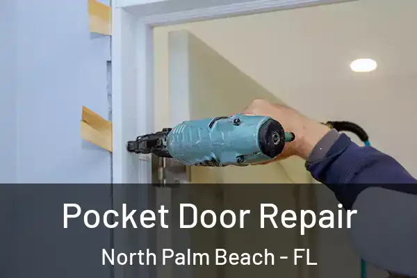 Pocket Door Repair North Palm Beach - FL