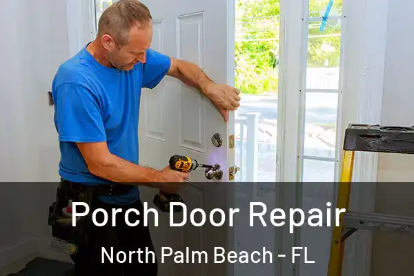 Porch Door Repair North Palm Beach - FL