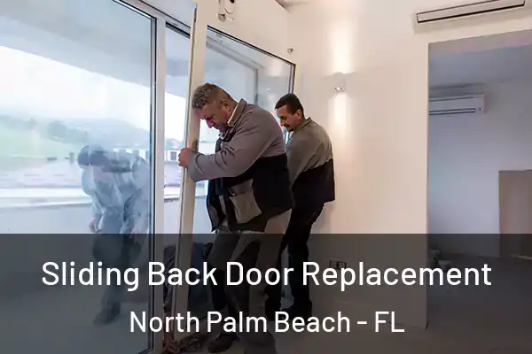 Sliding Back Door Replacement North Palm Beach - FL