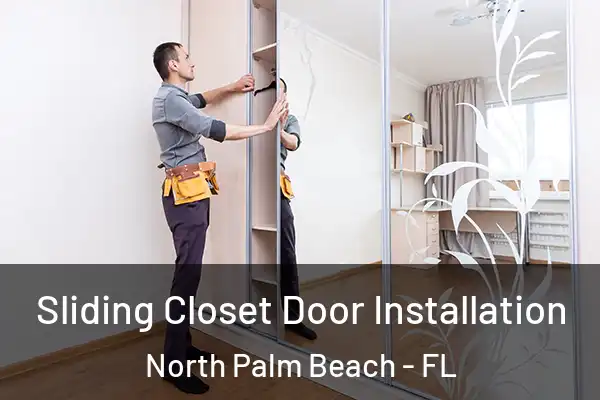 Sliding Closet Door Installation North Palm Beach - FL