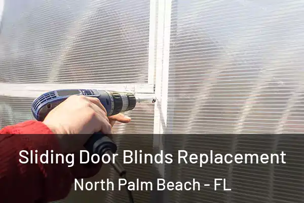 Sliding Door Blinds Replacement North Palm Beach - FL