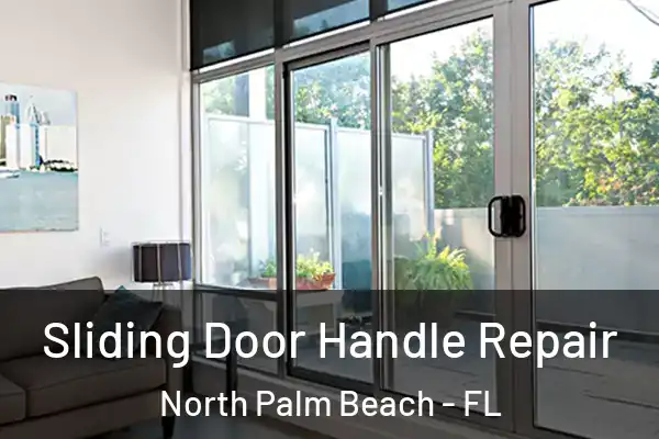 Sliding Door Handle Repair North Palm Beach - FL