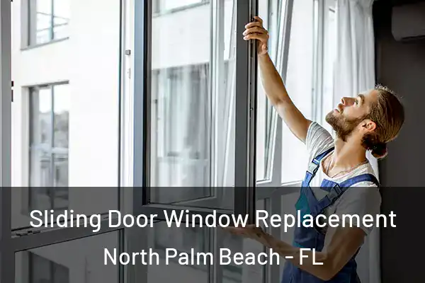 Sliding Door Window Replacement North Palm Beach - FL
