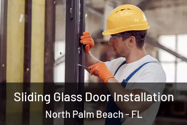  Sliding Glass Door Installation North Palm Beach - FL
