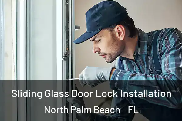 Sliding Glass Door Lock Installation North Palm Beach - FL