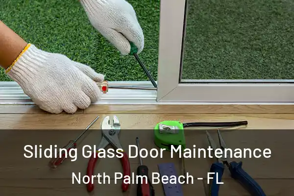 Sliding Glass Door Maintenance North Palm Beach - FL
