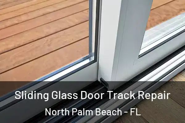 Sliding Glass Door Track Repair North Palm Beach - FL