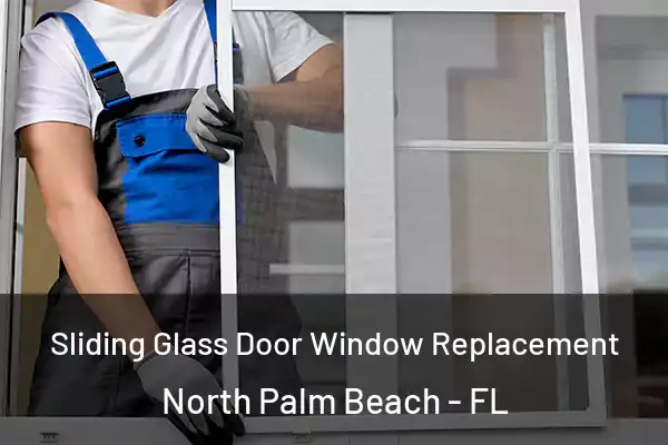 Sliding Glass Door Window Replacement North Palm Beach - FL