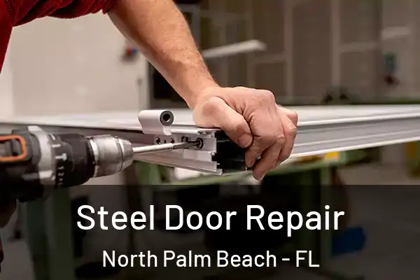 Steel Door Repair North Palm Beach - FL