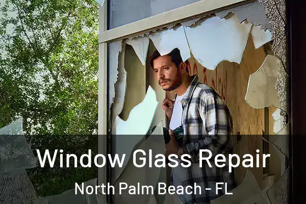 Window Glass Repair North Palm Beach - FL